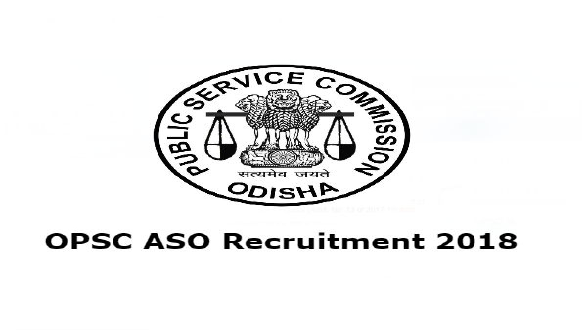 OPSC ASO Recruitment 2018: असिस्टेंट सेक्शन ऑफिसर (ASO) के 500 पदों पर ...