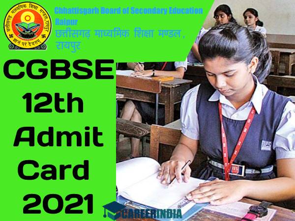 CGBSE 12th Admit Card 2021 Download Direct Link: सीजी बोर्ड 12वीं एडमिट कार्ड 2021 डाउनलोड करें CGBSE 12th Admit Card 2021 Download Direct Link: सीजी बोर्ड 12वीं एडमिट कार्ड 2021 डाउनलोड करें