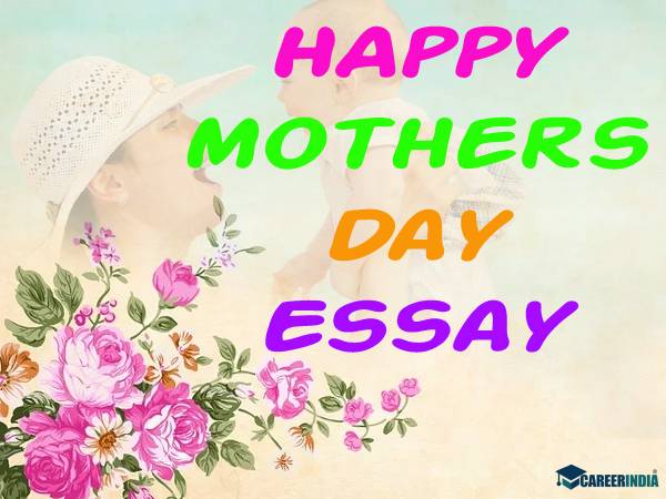 मातृ दिवस पर निबंध (Mothers Day Essay) मातृ दिवस पर निबंध (Mothers Day Essay)