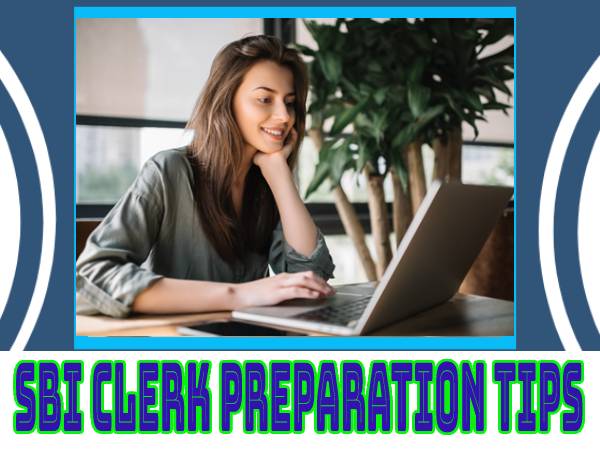 SBI Clerk Preparation Tips एसबीआई क्लर्क की तैयारी कैसे करें SBI Clerk Preparation Tips एसबीआई क्लर्क की तैयारी कैसे करें