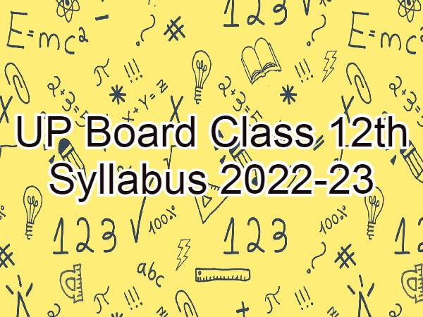 यूपी बोर्ड 12वीं गणित सिलेबस 2022-23 (UP Board 12th Maths Syllabus PDF Download) यूपी बोर्ड 12वीं गणित सिलेबस 2022-23 (UP Board 12th Maths Syllabus PDF Download)