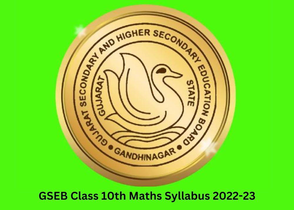 जीएसईबी 10वीं गणित का सिलेबस 2022-23 (GSEB Class 10th Maths Syllabus) जीएसईबी 10वीं गणित का सिलेबस 2022-23 (GSEB Class 10th Maths Syllabus)