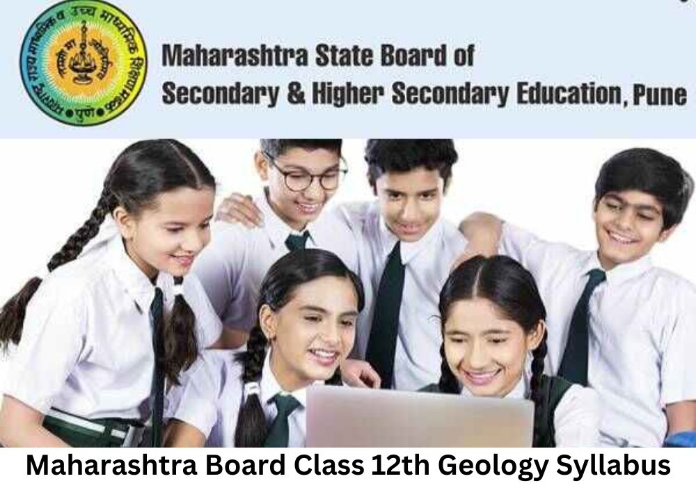 महाराष्ट्र बोर्ड 12वीं कक्षा जियोलॉजी सिलेबस 2022-23 महाराष्ट्र बोर्ड 12वीं कक्षा जियोलॉजी सिलेबस 2022-23