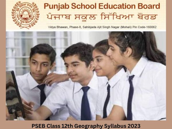 पंजाब बोर्ड कक्षा 12वीं भूगोल सिलेबस 2023, पीडीएफ डाउनलोड करें पंजाब बोर्ड कक्षा 12वीं भूगोल सिलेबस 2023, पीडीएफ डाउनलोड करें