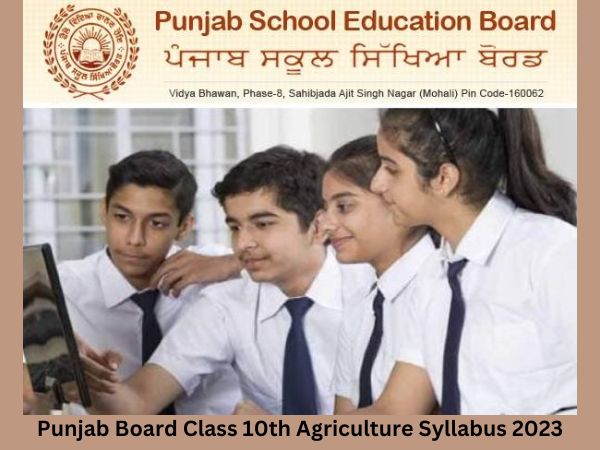 पंजाब बोर्ड कक्षा 10वीं एग्रीकल्चर सिलेबस 2023, पीडीएफ डाउनलोड करें पंजाब बोर्ड कक्षा 10वीं एग्रीकल्चर सिलेबस 2023, पीडीएफ डाउनलोड करें