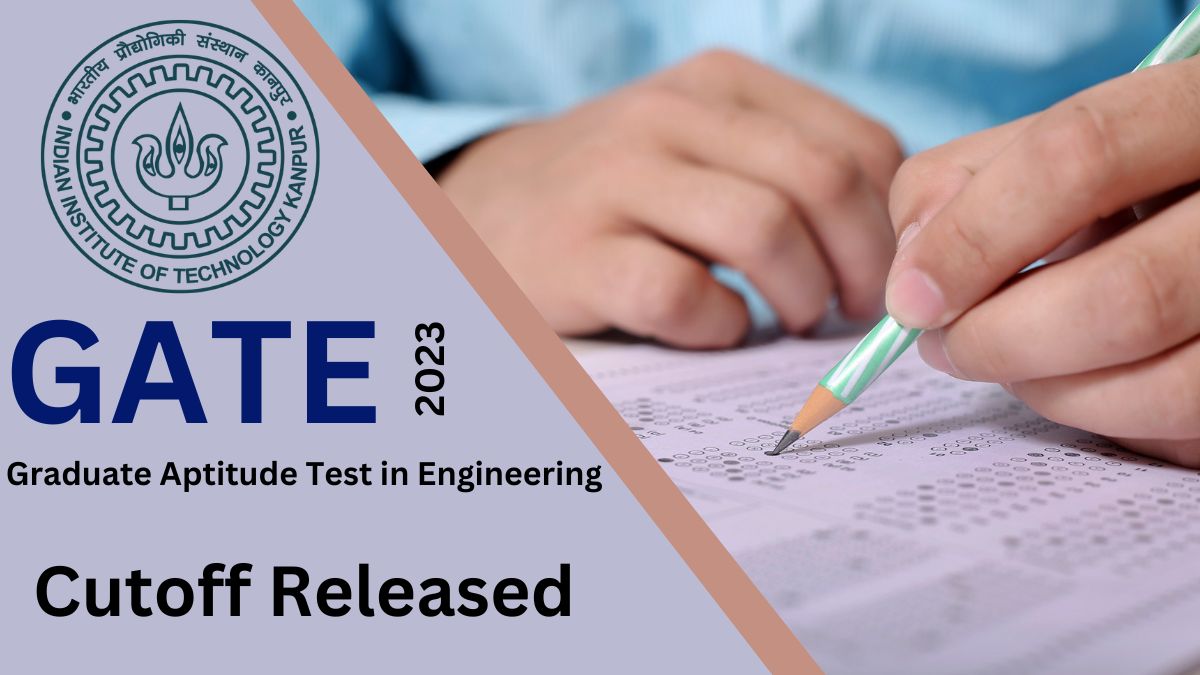 GATE Cutoff 2023 Released गेट 2023 की कटऑफ जारी, पेपर और श्रेणी के अनुसार ऐसे करें चेक GATE