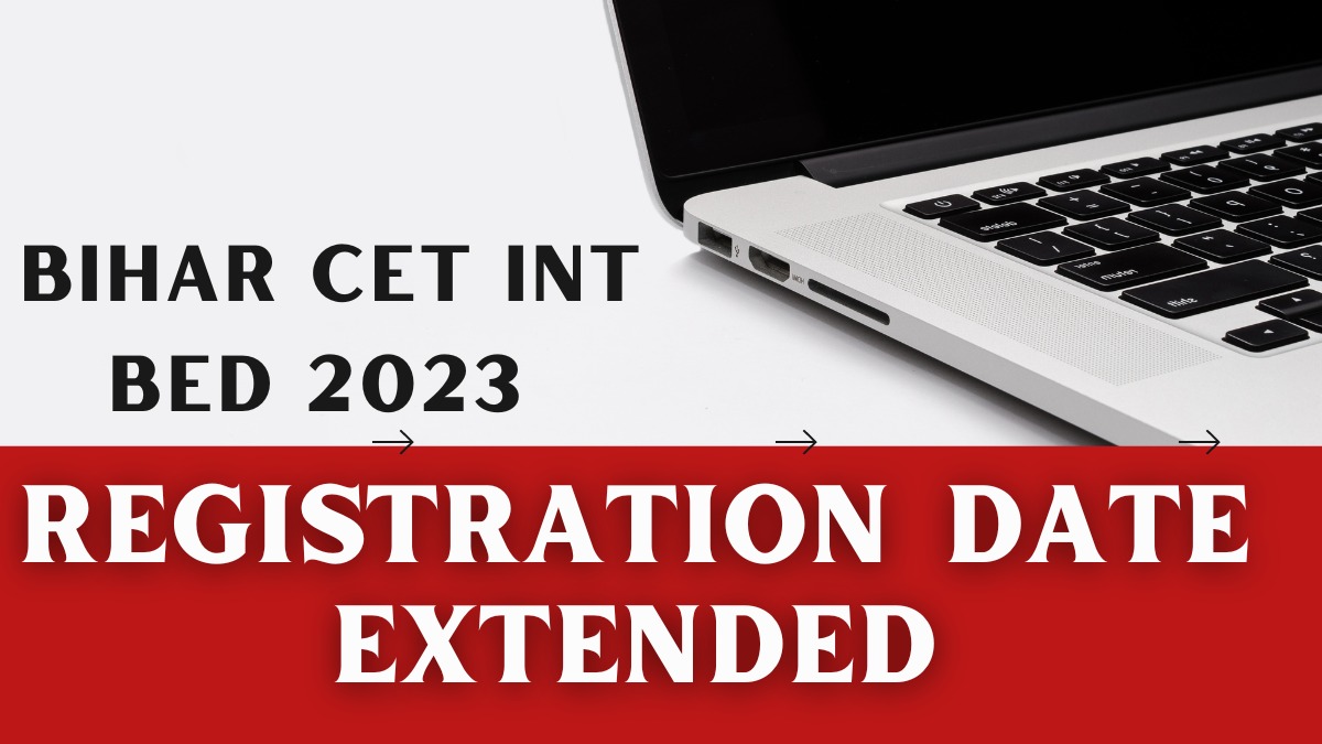 Bihar CET INT BEd 2023 परीक्षा कार्यक्रम में किया गया बदलाव, पंजीकरण