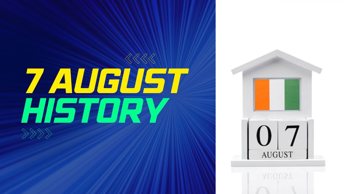 7-history-of-7-august-7-august-history