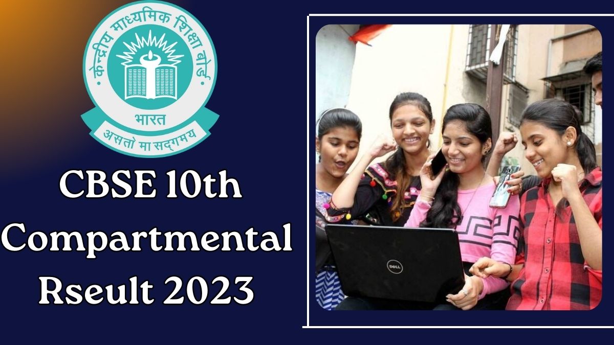 CBSE 10 Compartment Result 2023 हुआ जारी, cbseresults.nic.in से करें